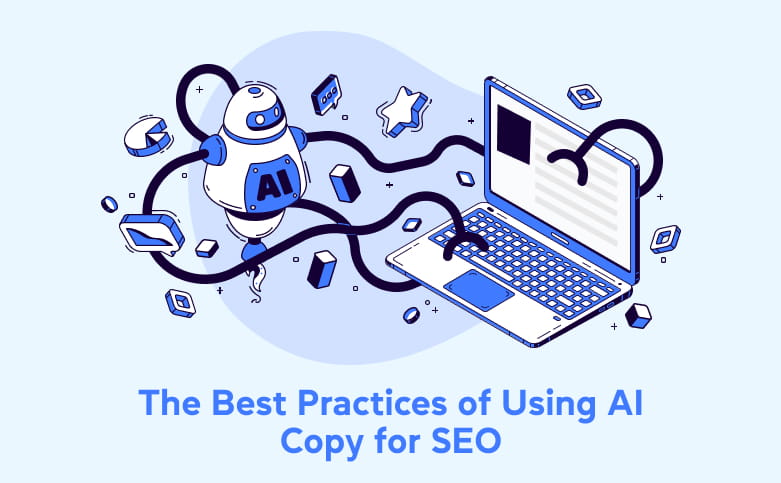 The Best Practices of Using AI Copy for SEO